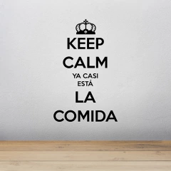 Keep calm ya casi está la comida