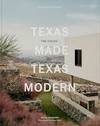 TEXAS MADE TEXAS MODERN