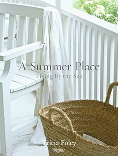 A SUMMER PLACE - Living by the Sea - Rizzoli