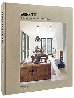 WORKSTEAD Interiors of Beauty and Necessity