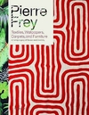 PIERRE FREY: Textiles, Wallpapers, Carpets, and Furniture