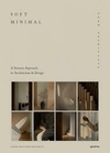 SOFT MINIMAL A Sensory Approach to Architecture & Design