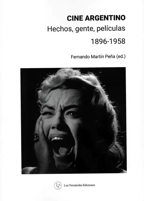 Cine argentino: 1896-1958 - Fernando Martín Peña