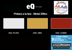 PINTURA A LA TIZA - CHALK PAINT EQ ART & CRAFT METAL 200ml x unidad - COLORES METALICOS - PRECIO OFERTA 3 CUOTAS SIN INTERES - DESCUENTOS PAGO EFECTIVO - 3 CUOTAS SIN INTERES - DESCUENTOS POR PAGO EFECTIVO, DEBITO Y CREDITO EN UN PAGO - comprar online