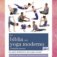 La Biblia Del Yoga Moderno