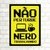 Quadro Não Perturbe Nerd Trabalhando