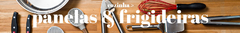 Banner da categoria Panelas e Frigideiras