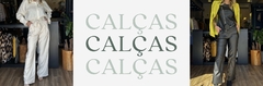 Banner da categoria Calças