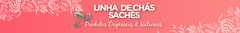 Banner da categoria Linha de Chás Sachês
