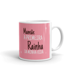 Mamãe a primeira rainha da minha vida