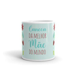 Caneca da melhor mãe do mundo