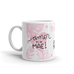 Amor em ser mãe