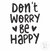 DON`T WORRY - comprar online