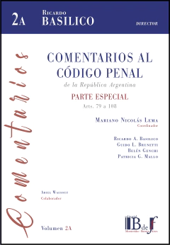 Basílico, Ricardo A. (Director) - Comentarios al código penal de la República Argentina - Parte especial, arts. 79 a 108, vol. 2 A.