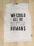 Camiseta Better Humans - Casinha da Criança