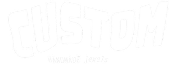 CUSTOM HANDMADE JEWELS