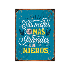 Tus metas son mas grandes que tus miedos