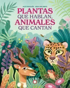 PLANTAS QUE HABLAN, ANIMALES QUE CANTAN - - comprar online