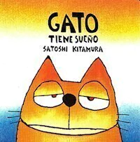 GATO TIENE SUEÑO (ESPECIALES DE A LA ORILLA DEL VI - KITAMURA SATOSHI.