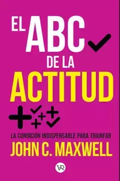 EL ABC DE LA ACTITUD - JOHN C. MAXWELL - comprar online