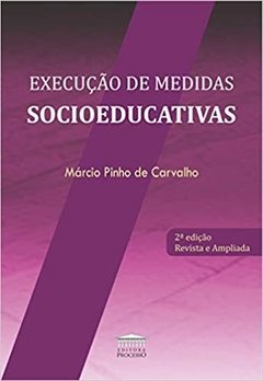Execução De Medidas Socioeducativas 2ª Edição Revista E Ampliada-2020