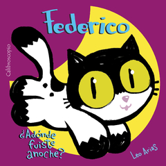 Federico ¿Adónde fuiste anoche?