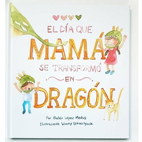 El día que mamá se transformó en dragón ( tapa blanda)