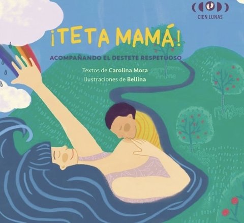 Teta mamá- Acompañando el destete respetuoso
