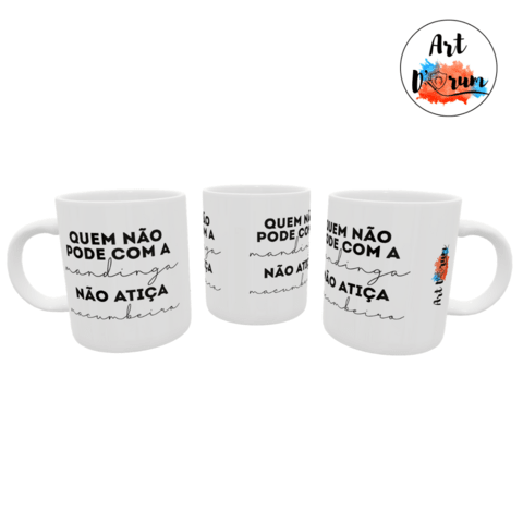 Caneca - Quem não pode com a mandinga não atiça macumbeiro