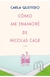 Cómo me enamoré de Nicolas Cage - Carla Quevedo