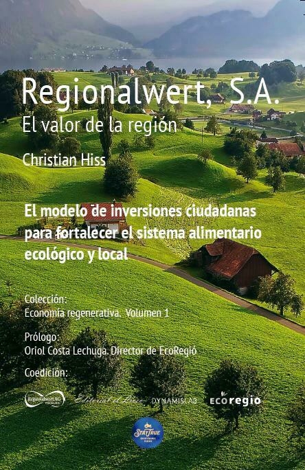 Libro Regionalwert, S.A. El Valor de la Región: fortaleciendo la economía regional con acciones ciudadanas