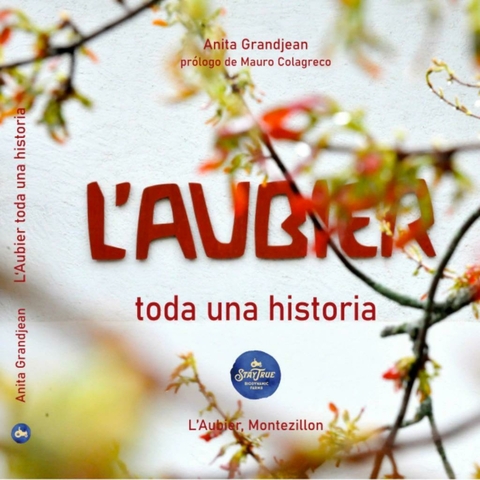 Libro L´AUBIER: toda una historia con prólogo de Mauro Colagreco