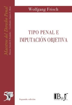 Frisch, Wolfgang - Tipo penal e imputación objetiva