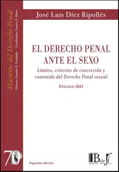 Díez Ripollés, José Luis - El Derecho penal ante el sexo. Límites, criterios de concreción y contenido de Derecho penal sexual.