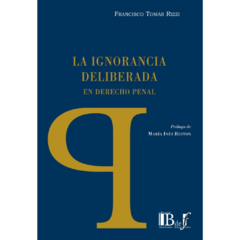 Rizzi, Francisco Tomás - La ignorancia deliberada en Derecho penal