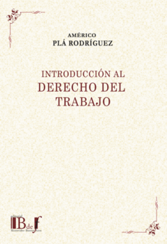 Plá Rodríguez, Américo: Introducción al Derecho del trabajo