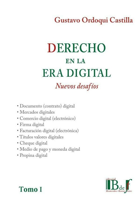 Ordoqui Castilla Gustavo - Derecho en la era digital. Nuevos desafios