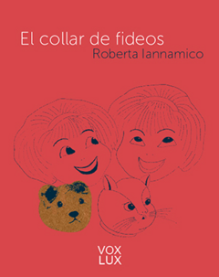 EL COLLAR DE FIDEOS. ROBERTA IANNAMICO
