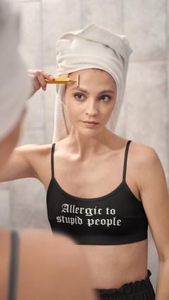 Top “allergic to stupid people” - Loja Exxotic Grl