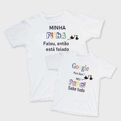 Kit Camiseta Google Pra que? Meu Papai sabe tudo (Filha)