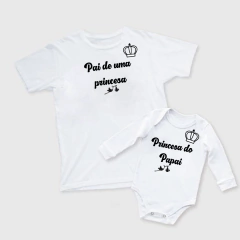 Kit camiseta e body Pai de uma Princesa & Princesa do Papai