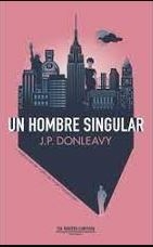 un hombre singular - j.p. donleavy