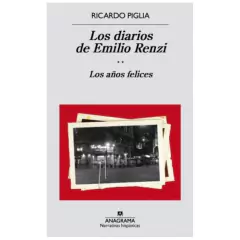 los diarios de emilio renzi - ricardo piglia