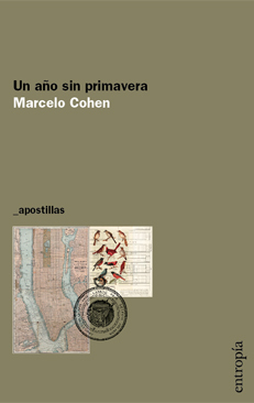 Un Año Sin Primavera - Marcelo Cohen