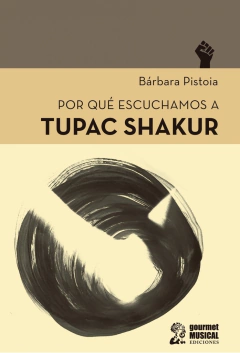 Por Qué Escuchamos A Tupac Shakur - Bárbara Pistoia