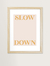 Slow Down - Almai Store