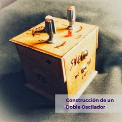 Construcción de un Doble Oscilador