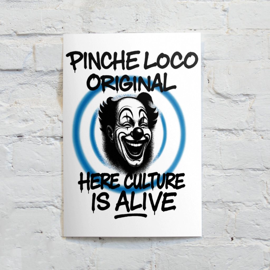 Pinche Loco Original Culture - Poster A3 Couchê Paper 300gms