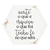 Placa Decorativa Hexágono Sala 25x22 Frase Motivacional
