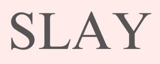 Slay | Shop Online